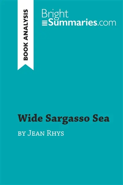 Wide Sargasso Sea by Jean Rhys (Book Analysis) : Detailed Summary, Analysis and Reading Guide