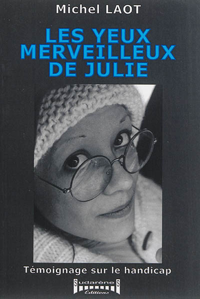 Les yeux merveilleux de Julie : témoignage sur le handicap