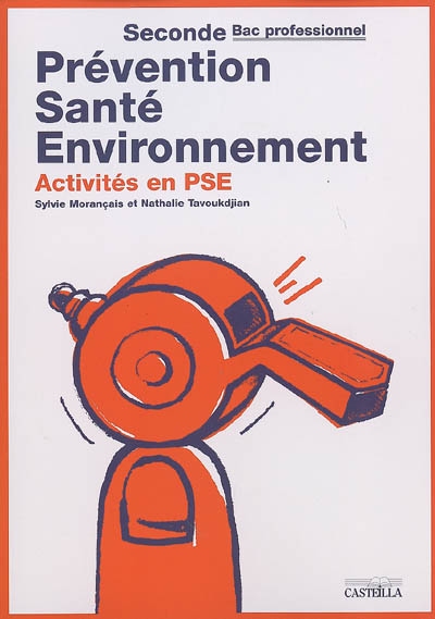 Prévention, santé, environnement : activités en PSE, seconde, bac professionnelle