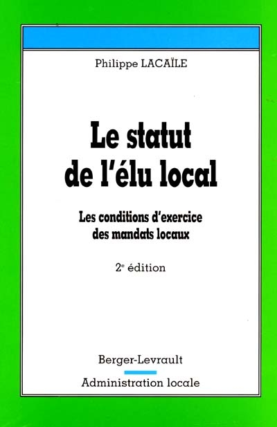 Le statut de l'élu local : les conditions d'exercice des mandats locaux
