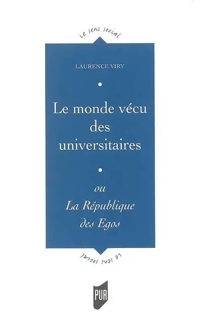 Le monde vécu des universitaires ou La république des égos
