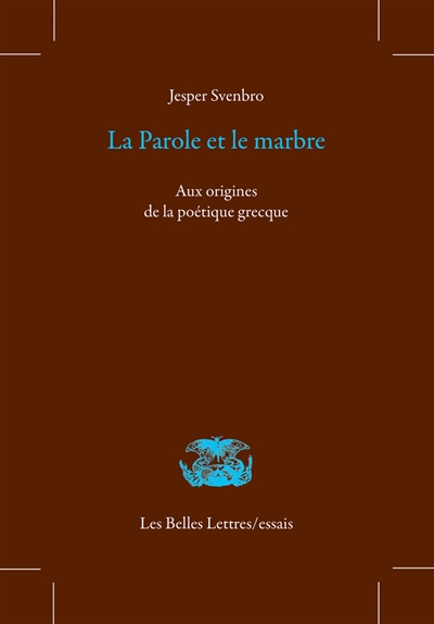 La parole et le marbre : aux origines de la poétique grecque