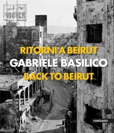 Gabriele Basilico Back to Beirut