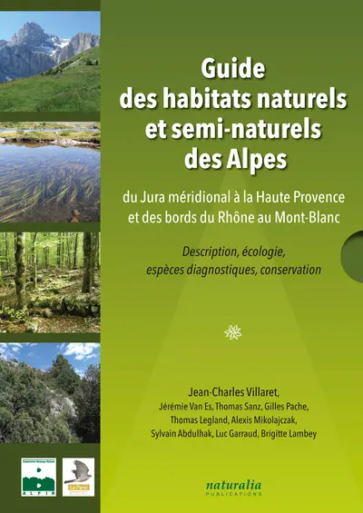 Guide des habitats naturels et semi-naturels des Alpes : du Jura méridional à la Haute Provence et des bords du Rhône au Mont-Blanc : description, écologie, espèces diagnostiques, conservation