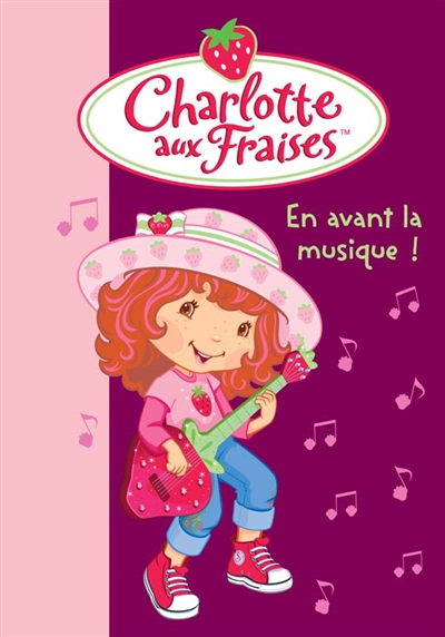 Charlotte aux Fraises. 14 : En avant la musique !