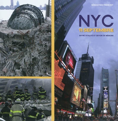 NYC 11 septembre : entre vitalité et devoir de mémoire