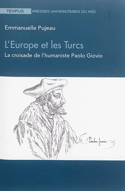 L'Europe et les Turcs : la croisade de l'humaniste Paolo Giovio