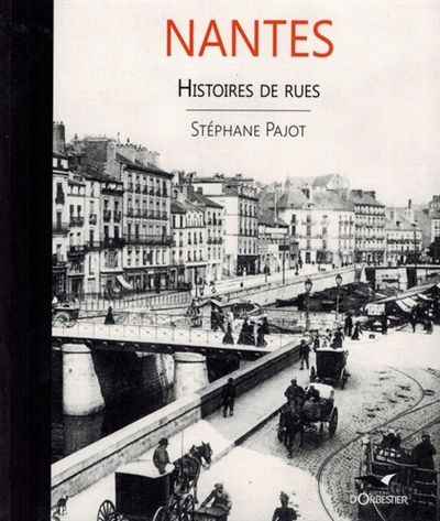 Nantes : histoires de rues