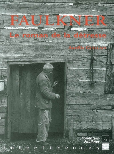 Faulkner : le roman de la détresse