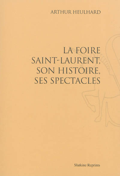 La foire Saint-Laurent, son histoire, ses spectacles