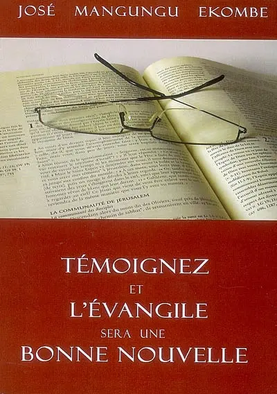 Témoignez et l'Evangile sera une bonne nouvelle