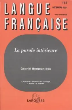Langue française, n° 132. La parole intérieure