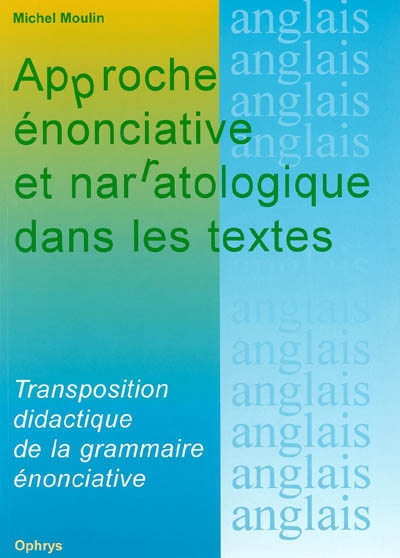 Approche énonciative et narratologique dans les textes : transposition didactique de la grammaire énonciative