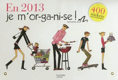 En 2013 je m'or-ga-ni-se !