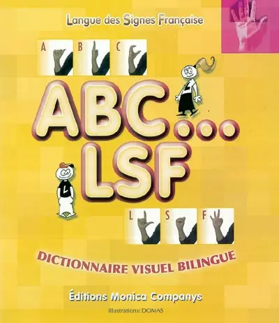 ABC, LSF : dictionnaire visuel bilingue