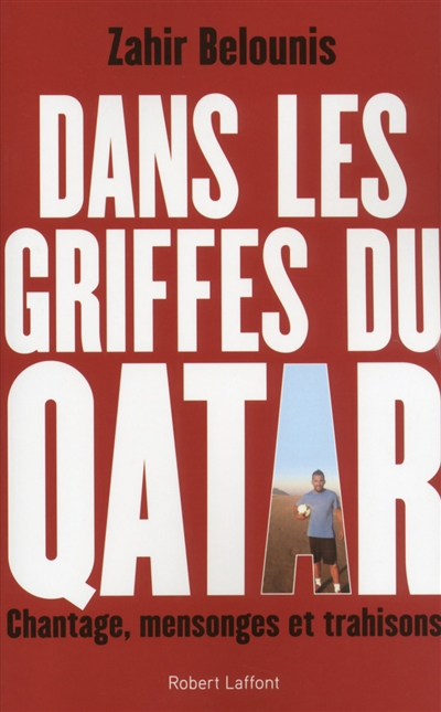 Dans les griffes du Qatar : chantage, mensonges et trahisons