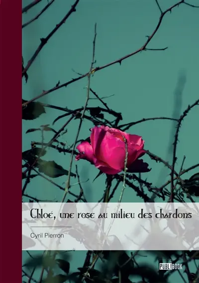 Chloé, une rose au milieu des chardons