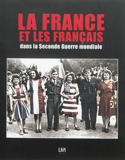 La France et les Français dans la Seconde Guerre mondiale