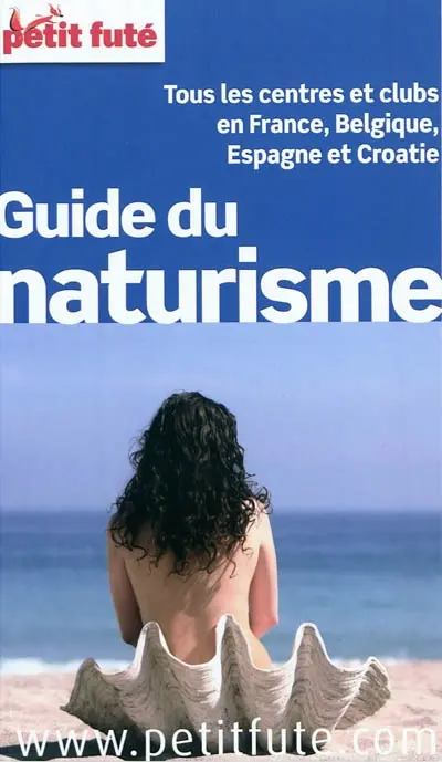 Guide du naturisme : tous les centres et clubs en France, Belgique, Espagne et Croatie