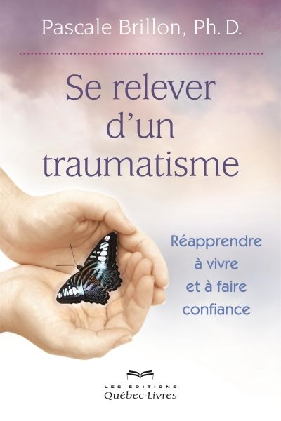 Se relever d'un traumatisme : réapprendre à vivre et à faire confiance