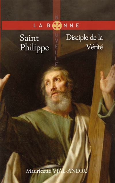 Saint Philippe : disciple de la vérité