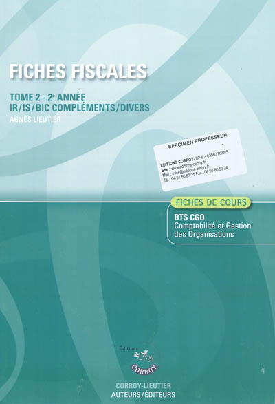 Fiches fiscales. Vol. 2. 2e année, IR-IS-BIC compléments-divers, BTS CGO : fiches de cours