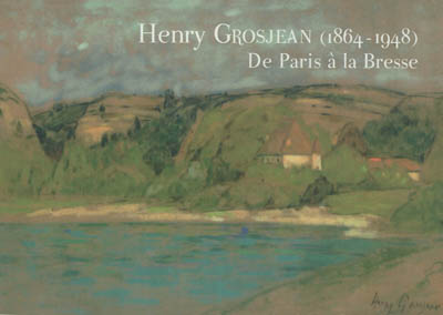 Henry Grosjean (1864-1948) : de Paris à la Bresse