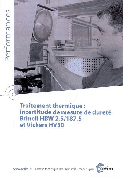 Traitement thermique : incertitude de mesure de dureté : Brinell HBW 2,5-187,5 et Vickers HV30