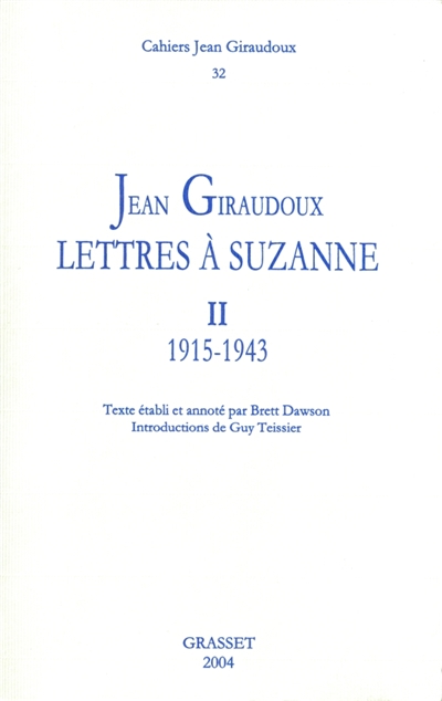 Cahiers Jean Giraudoux, n° 32. Lettres à Suzanne. 2 : 1915-1943