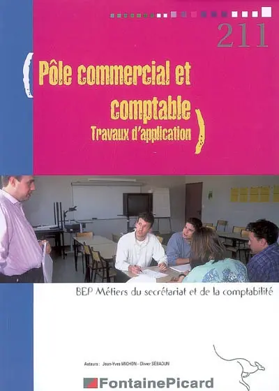 Pôle commercial et comptable, travaux d'application : BEP métiers du secrétariat et de la comptabilité, seconde professionnelle