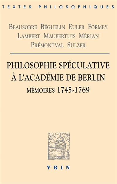 Philosophie spéculative à l’Académie de Berlin : mémoires 1745-1769
