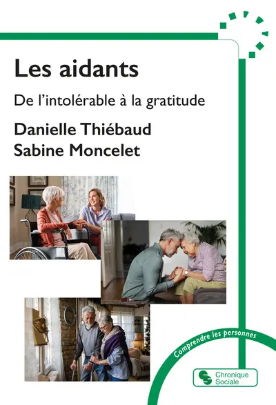 Les aidants : de l'intolérable à la gratitude