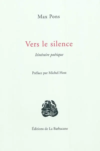 Vers le silence : itinéraire poétique