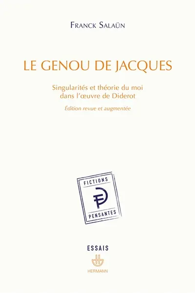 Le genou de Jacques : singularités et théorie du moi dans l'oeuvre de Diderot