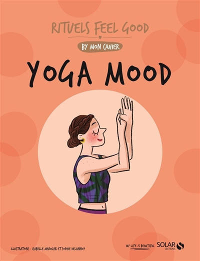 Yoga mood : rituels feel...