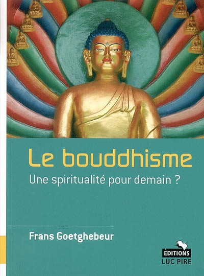 Le bouddhisme : une spiritualité pour demain ?