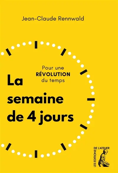 La semaine de 4 jours : pour une révolution du temps