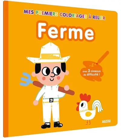 Ferme : mes premiers coloriages à relier : avec 3 niveaux de difficulté pour suivre ses progrès !