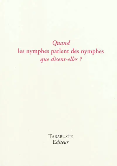 Quand les nymphes parlent des nymphes que disent-elles ?