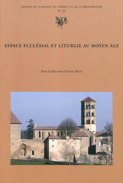Espace ecclésial et liturgie au Moyen Age
