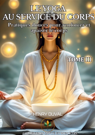 Le Yoga au Service du Corps...