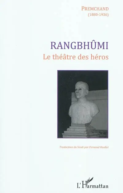 Rangbhûmi : le théâtre des héros