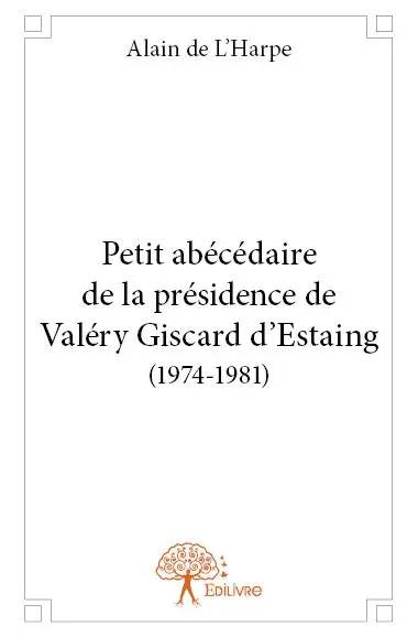 Petit abécédaire de la présidence de valéry giscard d'estaing (1974 1981)