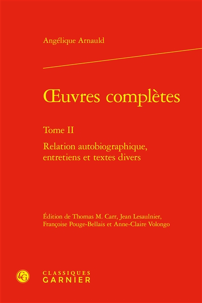 Oeuvres complètes. Vol. 2. Relation autobiographique, entretiens et textes divers