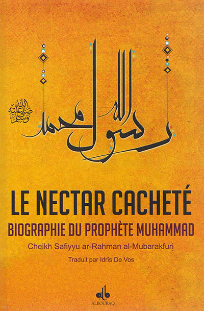 Le nectar cacheté : biographie du prophète Muhammad