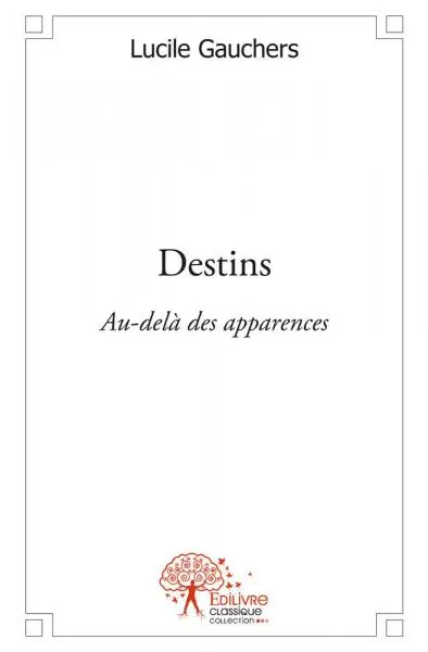 Destins : Au-delà des apparences