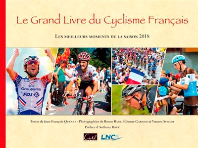 Le grand livre du cyclisme français : les meilleurs moments de la saison 2018