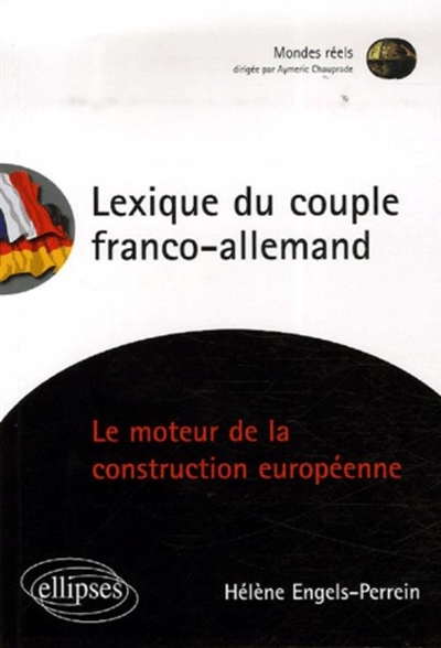 Lexique du couple franco-allemand : la construction européenne a-t-elle encore un moteur ?