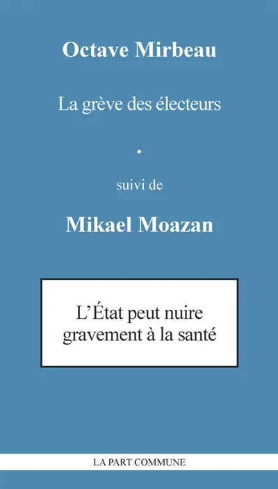 La grève des électeurs. L'Etat peut nuire gravement à la santé