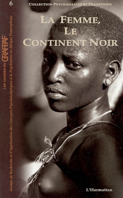 Psychanalyse et traditions, n° 6. La femme, le continent noir
